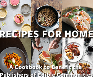 Recipes for Home, A Cookbook to Benefit the Publishers of Edible Communities